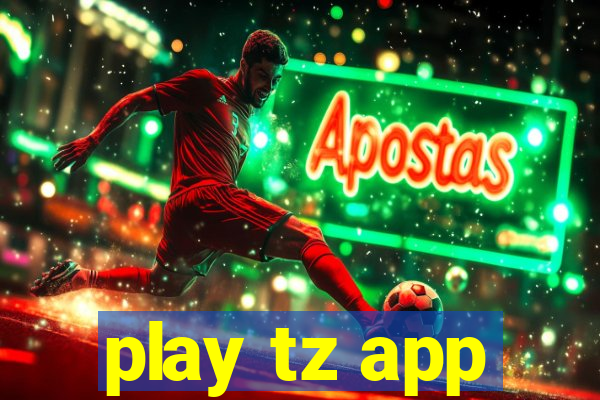 play tz app